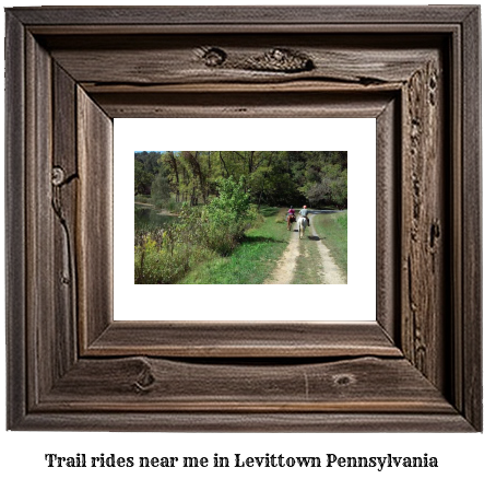 trail rides near me in Levittown, Pennsylvania